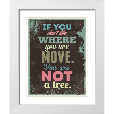 If You Donaâ‚¬â„¢t Like White Modern Wood Framed Art Print with Double Matting by GraphINC