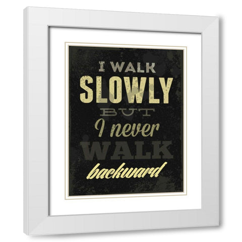 I Walk Slowly White Modern Wood Framed Art Print with Double Matting by GraphINC