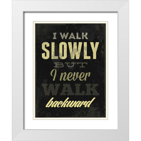 I Walk Slowly White Modern Wood Framed Art Print with Double Matting by GraphINC