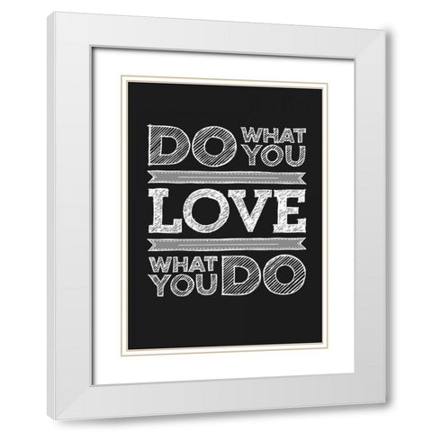 Do What You Love White Modern Wood Framed Art Print with Double Matting by GraphINC