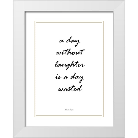 Without Laughter White Modern Wood Framed Art Print with Double Matting by Design Fabrikken