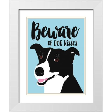 Beware of Dog Kisses White Modern Wood Framed Art Print with Double Matting by Oliphant, Ginger