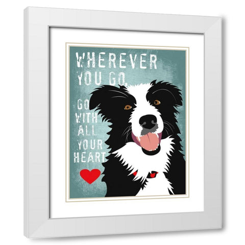 Go with All Your Heart White Modern Wood Framed Art Print with Double Matting by Oliphant, Ginger