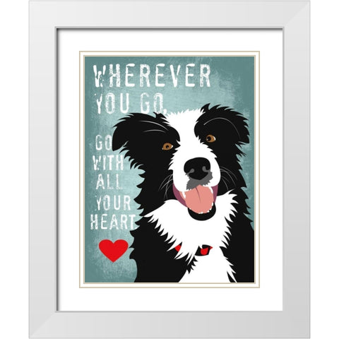 Go with All Your Heart White Modern Wood Framed Art Print with Double Matting by Oliphant, Ginger