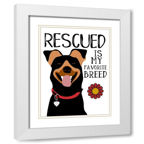 Rescued is my Favorite Breed White Modern Wood Framed Art Print with Double Matting by Oliphant, Ginger