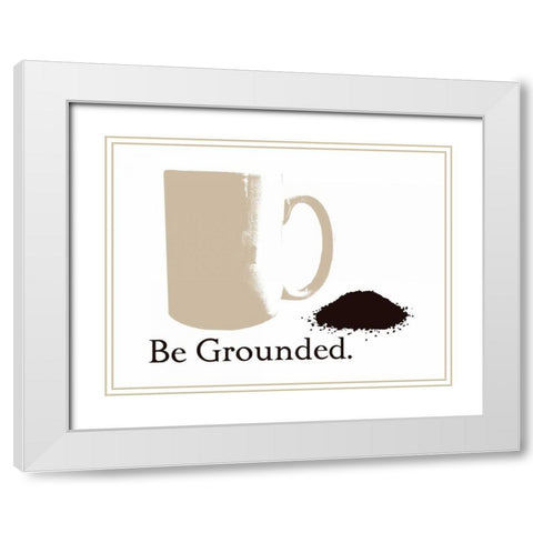 Be Grounded White Modern Wood Framed Art Print with Double Matting by Proctor, Tenisha