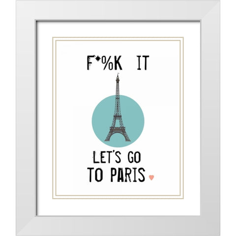 Letâ€™s Go to Paris White Modern Wood Framed Art Print with Double Matting by Weiss, Jan