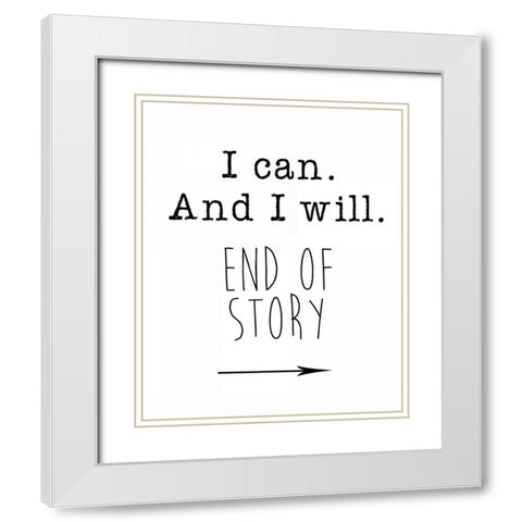 I Can White Modern Wood Framed Art Print with Double Matting by Weiss, Jan