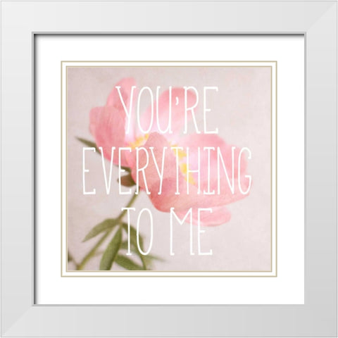 Youre Everything to Me White Modern Wood Framed Art Print with Double Matting by Gardner, Sarah