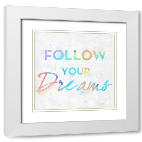 Colorful Inspirational Watercolors I White Modern Wood Framed Art Print with Double Matting by SD Graphics Studio