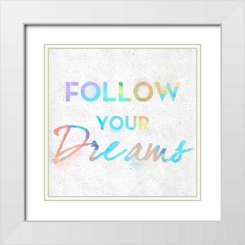 Colorful Inspirational Watercolors I White Modern Wood Framed Art Print with Double Matting by SD Graphics Studio