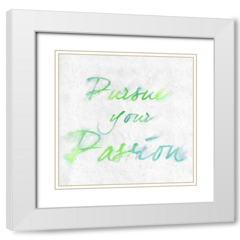 Pursue your Passion Border White Modern Wood Framed Art Print with Double Matting by Sundance Studio