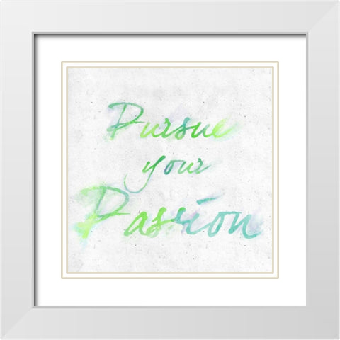 Pursue your Passion Border White Modern Wood Framed Art Print with Double Matting by Sundance Studio