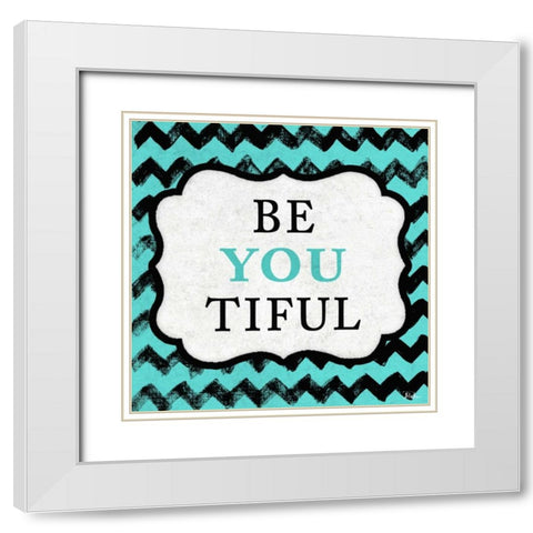 Be You Tiful White Modern Wood Framed Art Print with Double Matting by Pinto, Patricia