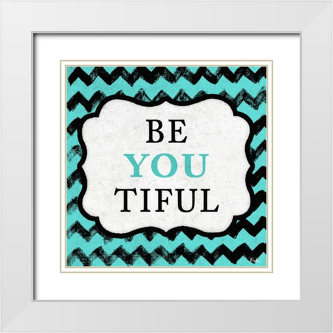 Be You Tiful White Modern Wood Framed Art Print with Double Matting by Pinto, Patricia