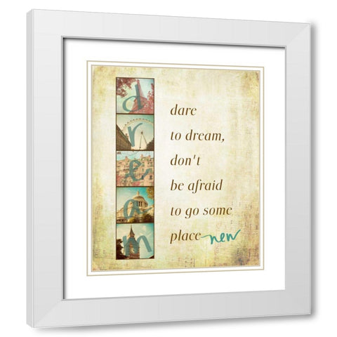 Dare to Dream White Modern Wood Framed Art Print with Double Matting by Navas, Emily