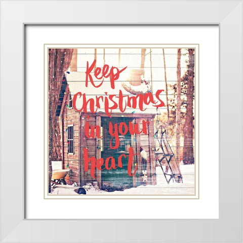 Keep Christmas In Your Heart White Modern Wood Framed Art Print with Double Matting by Poynter, Kelly