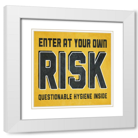 Enter at Your Own Risk White Modern Wood Framed Art Print with Double Matting by Studio, Sd Graphics