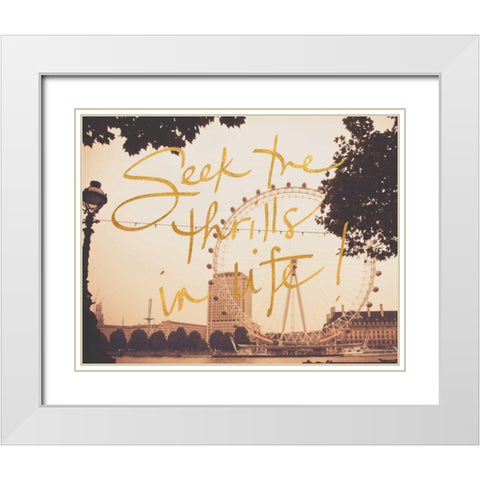 Seek Thrills In Life White Modern Wood Framed Art Print with Double Matting by Navas, Emily