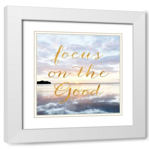 Focus on the Good White Modern Wood Framed Art Print with Double Matting by Nawrocke, Bruce