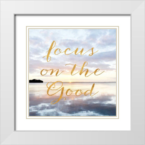 Focus on the Good White Modern Wood Framed Art Print with Double Matting by Nawrocke, Bruce