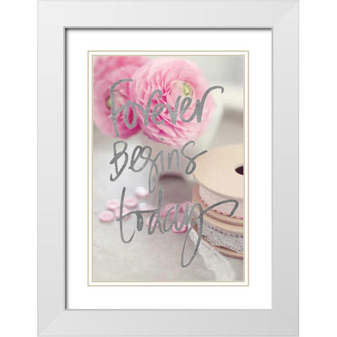 Forever Begins Today White Modern Wood Framed Art Print with Double Matting by Gardner, Sarah