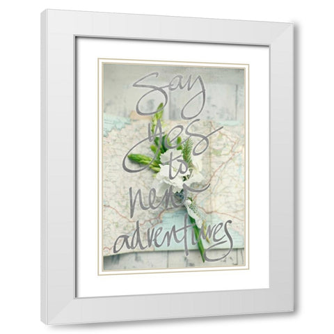 Say Yes To New Adventures (silver) White Modern Wood Framed Art Print with Double Matting by Gardner, Sarah