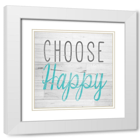 Choose Happy Square White Modern Wood Framed Art Print with Double Matting by SD Graphics Studio
