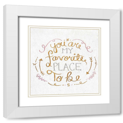 You Are My Favorite Square White Modern Wood Framed Art Print with Double Matting by SD Graphics Studio