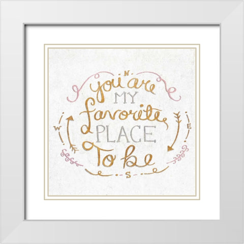 You Are My Favorite Square White Modern Wood Framed Art Print with Double Matting by SD Graphics Studio