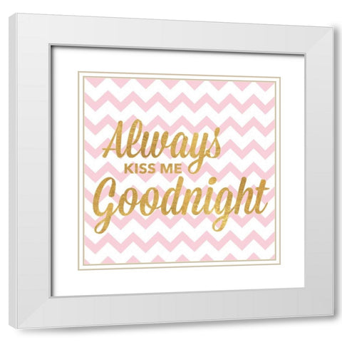 Always Kiss Me Goodnight White Modern Wood Framed Art Print with Double Matting by Studio, Sd Graphics