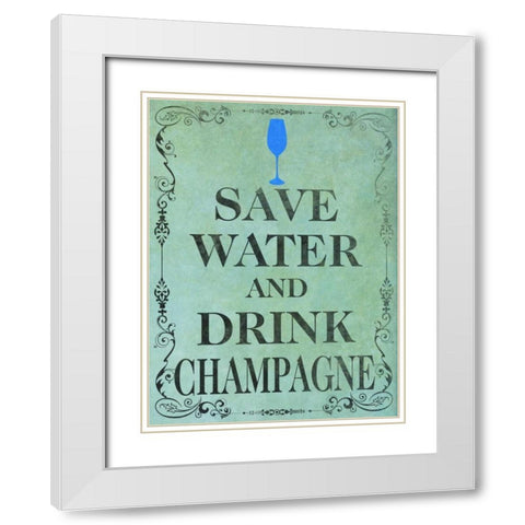 Save and Drink I White Modern Wood Framed Art Print with Double Matting by SD Graphics Studio