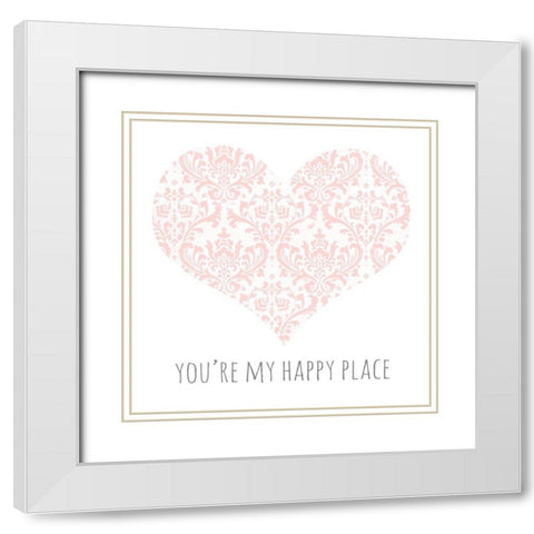 Youre My Happy Place White Modern Wood Framed Art Print with Double Matting by Medley, Elizabeth