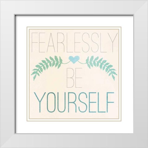 Fab Self II (Fearlessly Be Yourself) White Modern Wood Framed Art Print with Double Matting by SD Graphics Studio