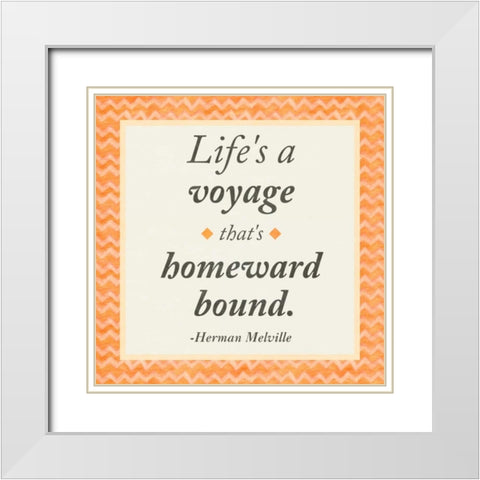 Life is a Voyage White Modern Wood Framed Art Print with Double Matting by Gaynor, Janice