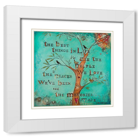 The Best Things in Life White Modern Wood Framed Art Print with Double Matting by Kinnison, Carolyn