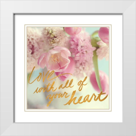 Love With All Your Heart White Modern Wood Framed Art Print with Double Matting by Gardner, Sarah
