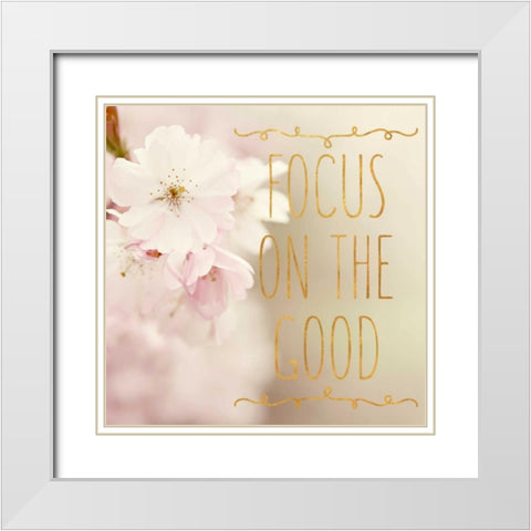 Focus on the Good White Modern Wood Framed Art Print with Double Matting by Gardner, Sarah