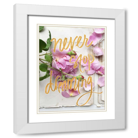 Never Stop Dreaming White Modern Wood Framed Art Print with Double Matting by Gardner, Sarah