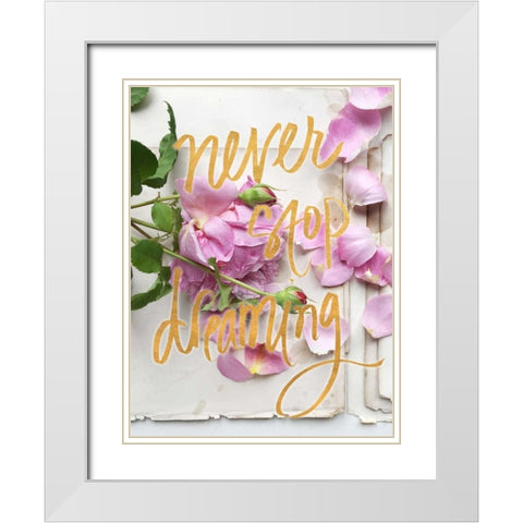 Never Stop Dreaming White Modern Wood Framed Art Print with Double Matting by Gardner, Sarah