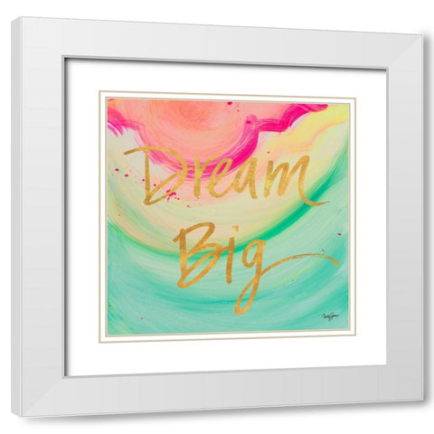 Dream Big Watercolor White Modern Wood Framed Art Print with Double Matting by James, Nola