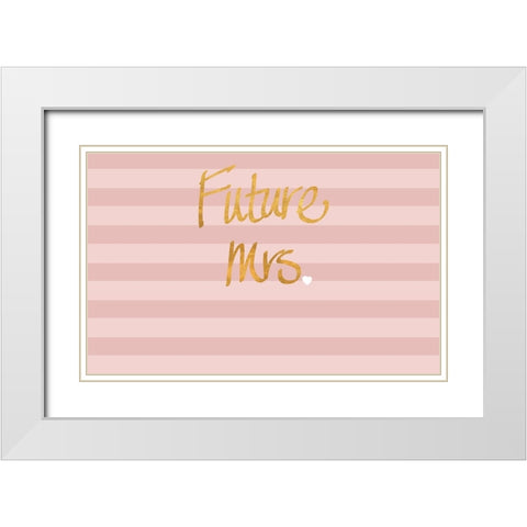 Future Mrs White Modern Wood Framed Art Print with Double Matting by SD Graphics Studio