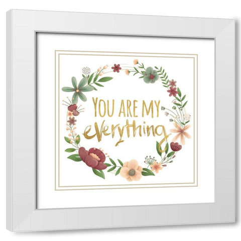 You Are My Everything Gold White Modern Wood Framed Art Print with Double Matting by Josefina