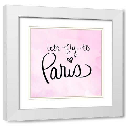 Lets Fly to Paris White Modern Wood Framed Art Print with Double Matting by SD Graphics Studio