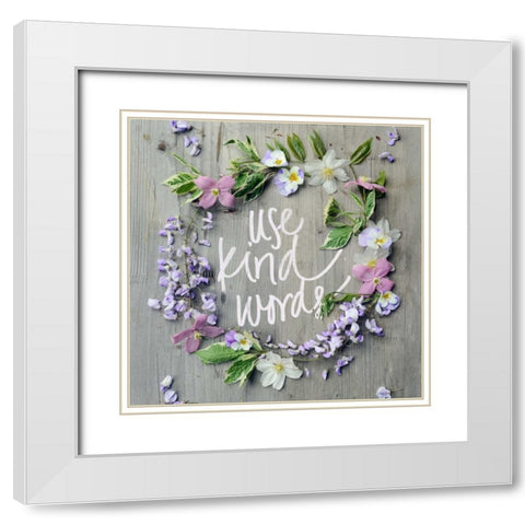 Use Kind Words White Modern Wood Framed Art Print with Double Matting by Gardner, Sarah