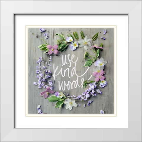 Use Kind Words White Modern Wood Framed Art Print with Double Matting by Gardner, Sarah