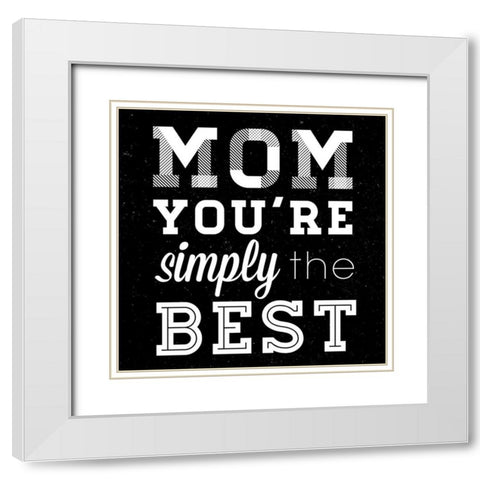 Simply the Best Mom Square White Modern Wood Framed Art Print with Double Matting by SD Graphics Studio