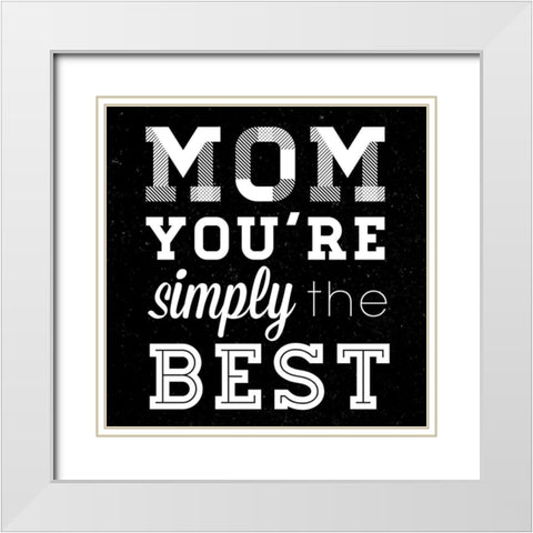 Simply the Best Mom Square White Modern Wood Framed Art Print with Double Matting by SD Graphics Studio