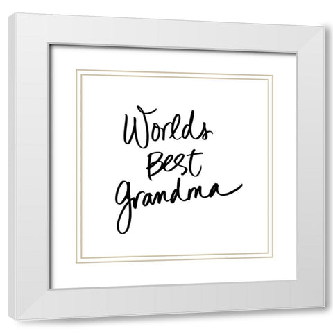 Worlds Best Grandma White Modern Wood Framed Art Print with Double Matting by SD Graphics Studio