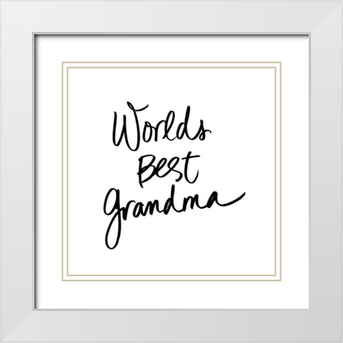 Worlds Best Grandma White Modern Wood Framed Art Print with Double Matting by SD Graphics Studio